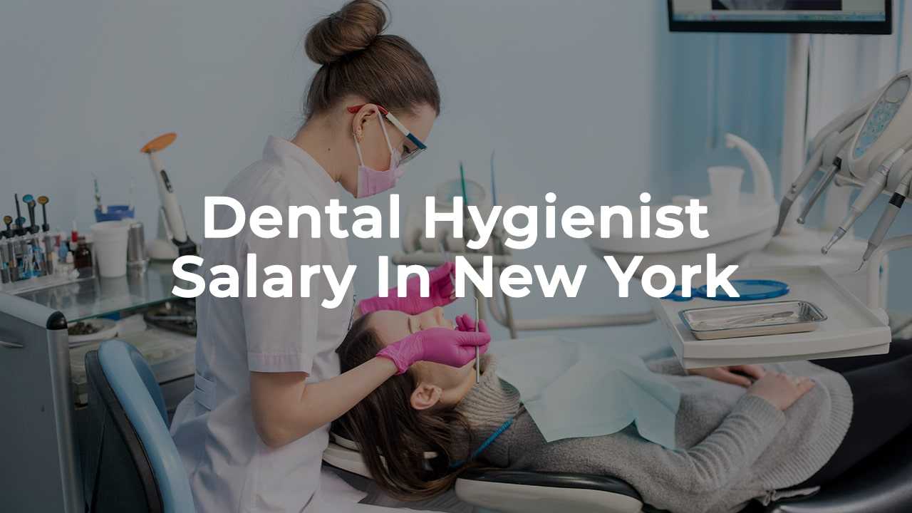 Dental Hygienist Salary In New York For 2024