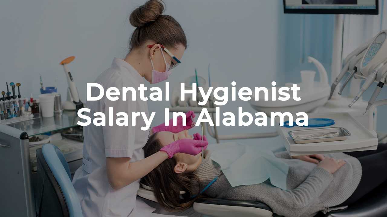 Dental Hygienist Salary In Alabama For 2024